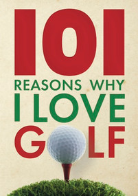 101 Reasons Why I Love Golf by , 9781917259699