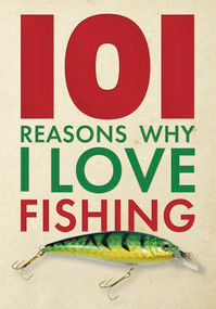 101 Reasons Why I Love Fishing by , 9781917259705