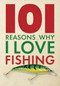 101 Reasons Why I Love Fishing by , 9781917259705