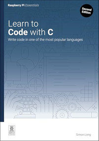 Learn to Code with C (Program with one of the world's most popular languages) by Simon Long, 9781916868632