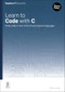 Learn to Code with C (Program with one of the world's most popular languages) by Simon Long, 9781916868632
