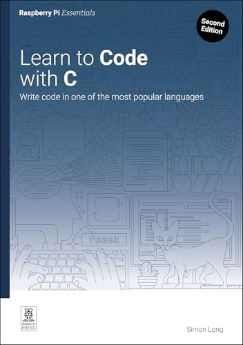 Learn to Code with C (Program with one of the world's most popular languages) by Simon Long, 9781916868632