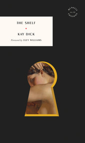 The Shelf by Kay Dick, Eley Williams, 9781968671105