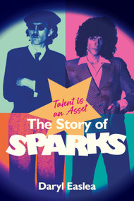 Talent is an Asset (The Story of Sparks) - 9781917274210 by Daryl Easlea, 9781917274210