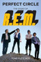 Perfect Circle (The Story of R.E.M.) by Tony Fletcher, 9781917274197