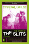 Typical Girls? (The Story of the Slits) by Zoë Howe, 9781917274272