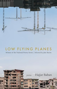 LOW FLYING PLANES (Poems) by Hajjar Baban, 9781639551316