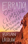Erratica (On Climbing, Language, and Touching Stone) by Brian Laidlaw, 9781639551002