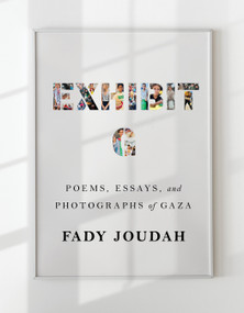 Exhibit G (Poems, Essays, and Photographs of Gaza) by Fady Joudah, 9781639551989