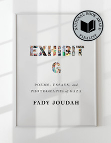 Exhibit G (Poems, Essays, and Photographs of Gaza) by Fady Joudah, 9781639551989