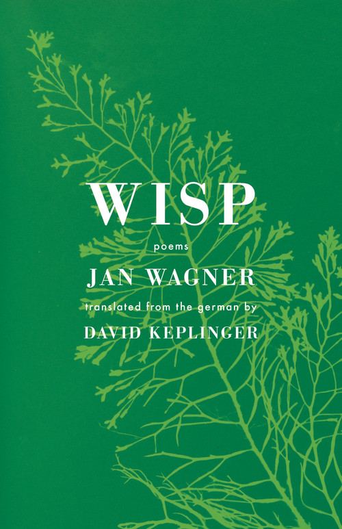 Wisp (Poems) by Jan Wagner, David Keplinger, 9781639551705