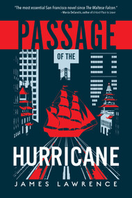 Passage of the Hurricane (A Novel) by James Lawrence, 9781609522193