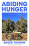 Abiding Hunger (An American Paradox) by Roger Thurow, 9781572843691