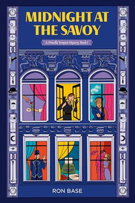 Midnight at the Savoy (A Priscilla Tempest Mystery, Book 5) by Ron Base, 9781771624732
