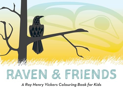 Raven and Friends (A Roy Henry Vickers Colouring Book for Kids) by Roy Henry Vickers, 9781998526543