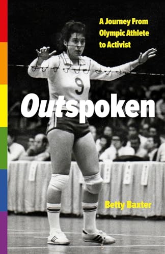 Outspoken (A Journey from Olympic Athlete to Activist) by Betty Baxter, 9780889715066