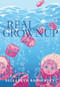 Real Grownup by Elizabeth Bachinsky, 9780889714960