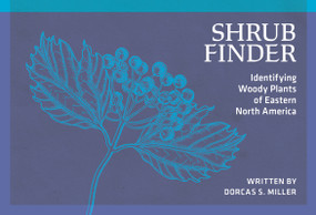 Shrub Finder (Identifying Woody Plants of Eastern North America) by Dorcas S. Miller, 9780912550596