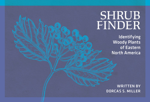 Shrub Finder (Identifying Woody Plants of Eastern North America) by Dorcas S. Miller, 9780912550596