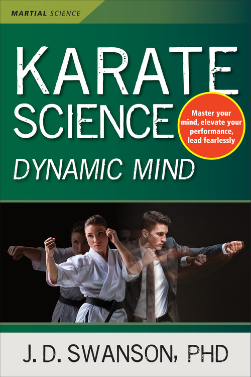 Karate Science Dynamic Mind by J.D. Swanson, 9781594397745