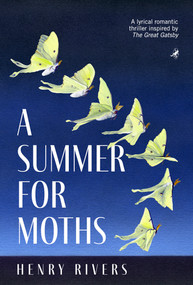 A Summer for Moths by Henry Rivers, 9781971225005