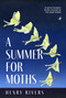 A Summer for Moths by Henry Rivers, 9781971225005