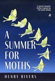 A Summer for Moths by Henry Rivers, 9781971225005