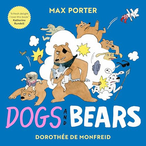 Dogs and Bears by Max Porter, Dorothée de Monfreid, 9780571404544
