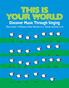 This Is Your World (Learn Music Literacy Through Singing) by Theo Carus, 9781637700778
