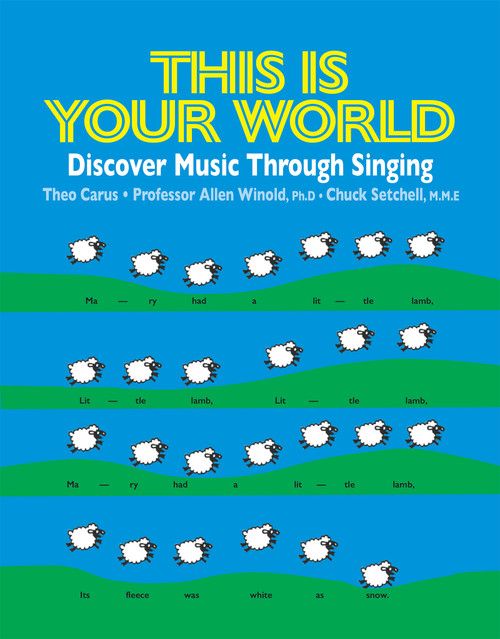 This Is Your World (Learn Music Literacy Through Singing) by Theo Carus, 9781637700778