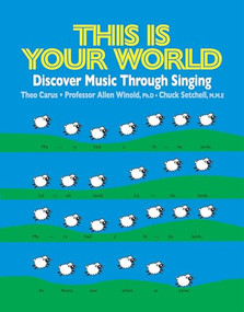 This Is Your World (Learn Music Literacy Through Singing) by Theo Carus, 9781637700778