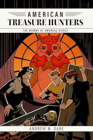 The Mummy of Ambrose Bierce by Andrew M. Dare, 9798901160442