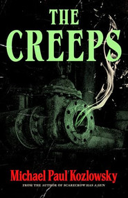 The Creeps by Michael Paul Kozlowsky, 9798887982632