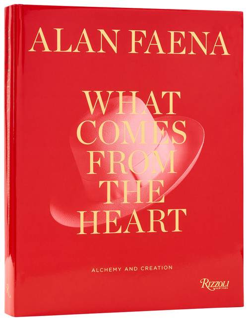 What Comes from the Heart (Alchemy and Creation) by Alan Faena, 9780847876419