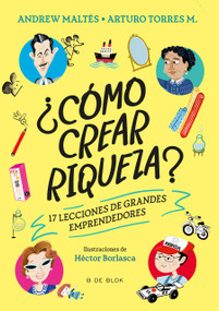¿Cómo crear riqueza? / How to Create Wealth (Spanish Edition) by Andrew Maltés, Arturo Torres, 9786287687332
