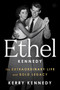 Ethel Kennedy (The Extraordinary Life and Bold Legacy) by Kerry Kennedy, 9780063454958