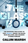 The Glass Box (The Shocking True Story of How CrossFit Broke the Rules, Made Millions, and Changed Fitness Forever) by Calum Marsh, 9780063475229