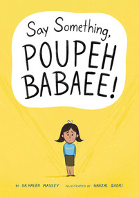 Say Something, Poupeh Babaee!: A Graphic Novel - 9781499815276 by Haleh Massey, Ghazal Qadri, 9781499815276