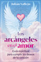 Los arcángeles en el amor (Guía espiritual para cumplir los deseos de tu corazón) (Spanish Edition) by Julián Vallejo, 9798888505021
