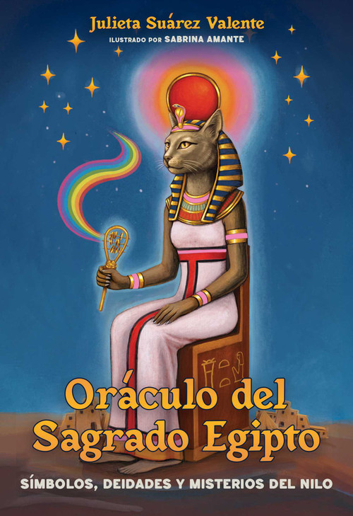 Oráculo del Sagrado Egipto (Símbolos, deidades y misterios del Nilo) (Spanish Edition) by Julieta Suárez Valente, Sabrina Amante, 9798888506301