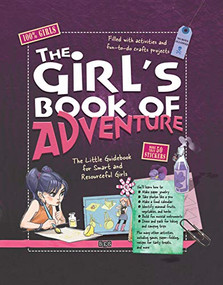 The Girl's Book of Adventure by Michele Lecreux, Celia Gallais, Esao Millet, Jocelyn Millet, 9780764166105