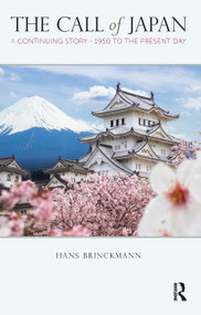 The Call of Japan (A Continuing Story-1950 to the Present Day) by Hans Brinckmann, 9781041187370