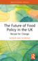 The Future of Food Policy in the UK (Recipe for Change) by Honor May Eldridge, 9781032948294
