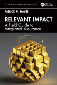 Relevant Impact (A Field Guide to Integrated Assurance) by Patrick M. Hayes, 9781041167013