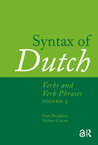 Syntax of Dutch (Verbs and Verb Phrases. Volume 3) by Hans Broekhuis, Norbert Corver, 9781041186854