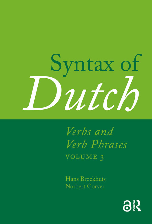 Syntax of Dutch (Verbs and Verb Phrases. Volume 3) by Hans Broekhuis, Norbert Corver, 9781041186854