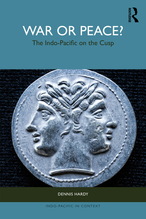 War or Peace? (The Indo-Pacific on the Cusp) by Dennis Hardy, 9781041315179