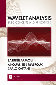 Wavelet Analysis (Basic Concepts and Applications) by Sabrine Arfaoui, Anouar Ben Mabrouk, Carlo Cattani, 9780367562342