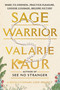 Sage Warrior (Wake to Oneness, Practice Pleasure, Choose Courage, Become Victory) - 9780593448465 by Valarie Kaur, Keerat Kaur