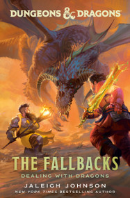 Dungeons & Dragons: The Fallbacks: Dealing with Dragons - 9780593599594 by Jaleigh Johnson, 9780593599594